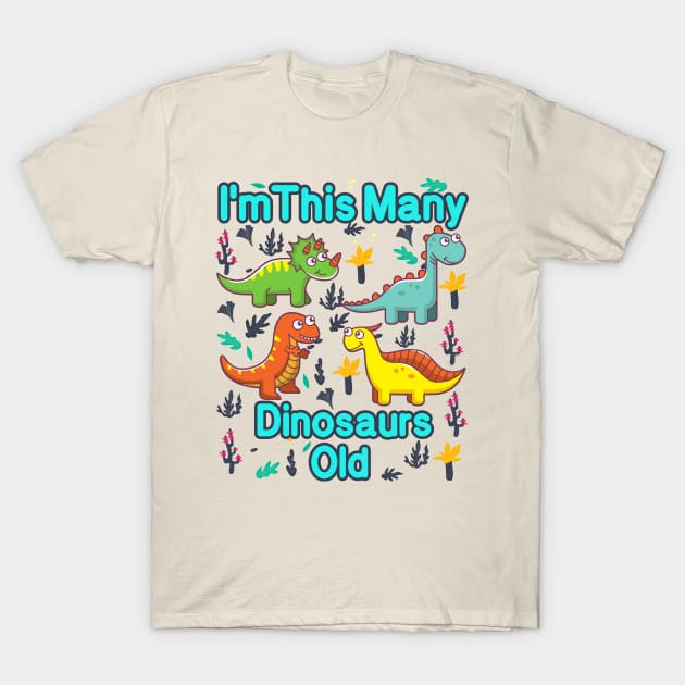 I'm This Many Dinosaurs Old Funny 4th Birthday T-Shirt by MounirBK